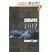 Survive 2012: A Handbook For Doomsday Preppers. Discover Where and How to be Safe from a Global Cataclysm.