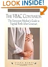 The VBAC Companion: The Expectant Mother's Guide to Vaginal Birth After Cesarean (Non)