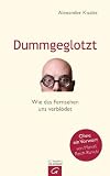 Dummgeglotzt: Wie das Fernsehen uns verbl�det title=