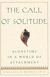 The Call Of Solitude: Alonetime In A World Of Attachment
