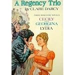 A Regency Trio: Cecily or A Young Lady of Quality/Georgina/Lydia or Love in Town book cover