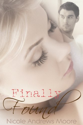Finally Found by Nicole Andrews Moore