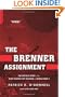 The Brenner Assignment: The Untold Story of the Most Daring Spy Mission of World War II