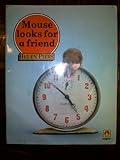 Mouse looks for a friend