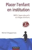 Placer l\'enfant en institution : MECS, foyers éducatifs et villages d\'enfants