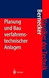 Produkt-Bild: Planung und Bau verfahrenstechnischer Anlagen: Projektmanagement und Fachplanungsfunktionen (Klassiker Der Technik)