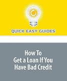 How To Get a Loan If You Have Bad Credit
