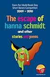 The escape of Hanna Schmidt : and other selected poems
