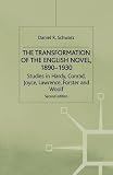 The transformation of the English novel, 1890-1930 : studies in Hardy, Conrad, Joyce, Lawrence, Forster and Woolf
