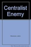 The centralist enemy