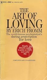 The Art of Loving By Erich Fromm the World-famous Psychoanalyst's Daring Prescription for Love (Complete and Unabridged)