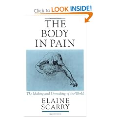 The Body in Pain: The Making and Unmaking of the World