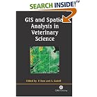 GIS and Spatial Analysis in Veterinary Science (Cabi Publishing) by  P. A. Durr and A. C. Gatrell
