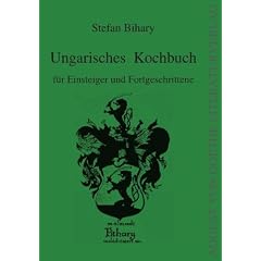 Ungarisches Kochbuch: f�r Einsteiger und Fortgeschrittene