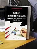Mein Skizzenbuch: Zeichnen und malen lernen - Tag f�r Tag