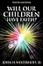 Will Our Children Have Faith?: Third Revised Edition