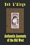 Authentic Accounts of the Old West