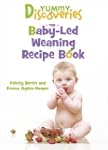 Yummy Discoveries: The Baby-Led Weani...