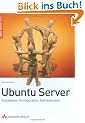 Ubuntu Server: Installation, Konfiguration, Anwendung