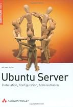 Ubuntu Server: Installation, Konfiguration, Anwendung