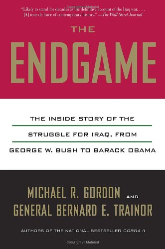 the endgame the inside story of the struggle for iraq from george w bush to barack obama