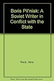 Boris Pil'niak : a Soviet writer in conflict with the state