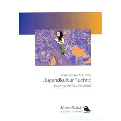 Jugendkultur Techno. Jeder tanzt f�r sich allein?
