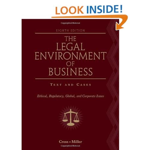 The Legal Environment of Business: Text and Cases - Ethical, Regulatory, Global, and Corporate Issues