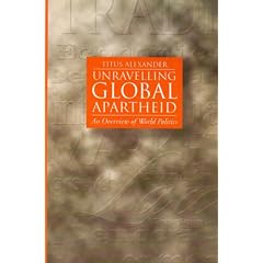 Unravelling Global Apartheid: An Overview of World Politics