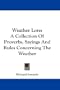 Weather Lore: A Collection Of Proverbs, Sayings And Rules Concerning The Weather