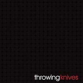 Throwing Knives [Explicit]