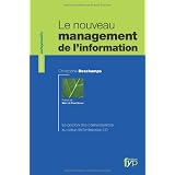 Le nouveau management de l'information. La gestion des connaissances au coeur de l'entreprise 2.0par Marc de Fouch�cour