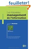 Le nouveau management de l'information. La gestion des connaissances au coeur de l'entreprise 2.0