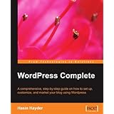 WordPress Complete: A comprehensive, step-by-step guide on how to set up, customize, and market your blog using WordPress