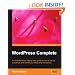 WordPress Complete: A comprehensive, step-by-step guide on how to set up, customize, and market your blog using WordPress
