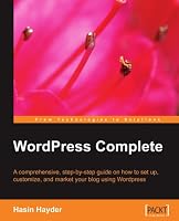 WordPress Complete: set up, customize, and market your blog
