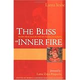 The Bliss of Inner Fire: Heart Practice of the Six Yogas of Naropa