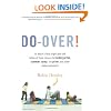 Do-Over!: In which a forty-eight-year-old father of three returns to kindergarten, summer camp, the prom, and other embarrassments