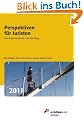 Perspektiven f�r Juristen 2011: Das Expertenbuch zum Einstieg / Berufsbilder / Bewerbung / Karrierewege / Expertentipps