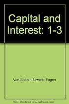 Capital and Interest (3 Volumes in 1) Capital and Interest (3 Volumes in 1)