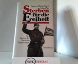 Produkt-Bild: Sterben f&uuml;r die Freiheit. Die Trag&ouml;die des Spanischen B&uuml;rgerkrieges