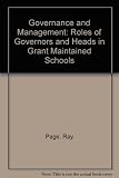 Governance and management : the roles of governors and heads in grant maintained schools