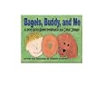 Bagels, Buddy, and Me...A story about gluten intolerance and Celiac Disease by  Melanie Krumrey