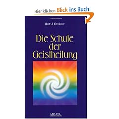 Die Schule der Geistheilung