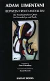 Between Freud and Klein
 The Psychoanalytic Quest for Knowledge and Truth,
Adam Limentani