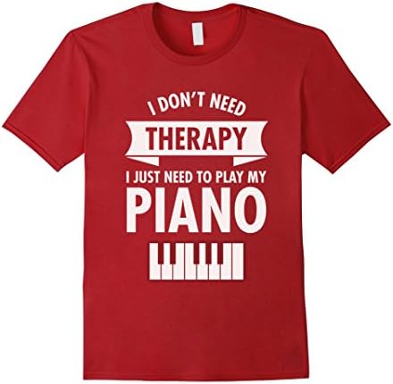 Men's I Don't Need Therapy - I Just Need To Play My Piano Medium Cranberry