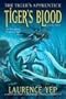 Tiger's Blood: The Tiger's Apprentice (The Tiger�s Apprentice)