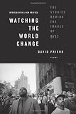 Watching the World Change: The Stories Behind the Images of 9/11
