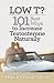 Books : Low T? 101 Best Ways to Increase Testosterone Naturally