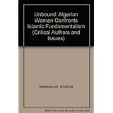 unbowed an algerian woman confronts islamic fundamentalism critical authors  issues